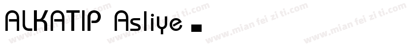 ALKATIP Asliye字体转换